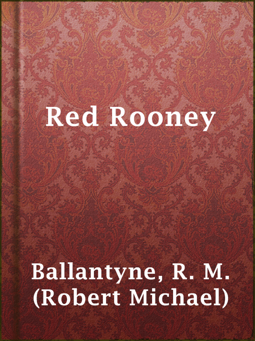 Title details for Red Rooney by R. M. (Robert Michael) Ballantyne - Available